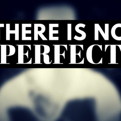 Stop Being A Perfectionist