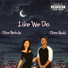8. Olive Melody Feat. Chris Redd - Like We Do
