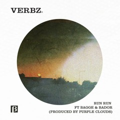 Verbz - RUN RUN featuring BaggE and Bador (Prod. Purple Cloud)