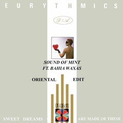 Eurythmics - Sweet Dreams (Sound Of Mint Ft. Bahia Waxas Oriental Edit)[FREE DOWNLOAD]