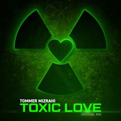 Tommer Mizrahi - Toxic Love (Original Mix)