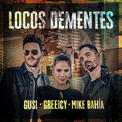 Gusi Ft. Greeicy Y Mike Bahia - Locos Dementes