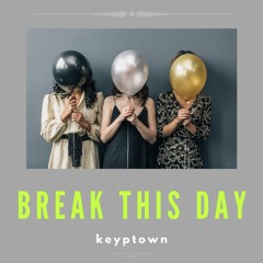 Break This Day