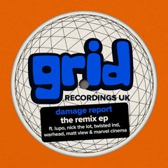 GRIDUK094 - DAMAGE REPORT - THE REMIX EP