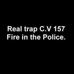 C.V - FIRE UN THE POLICE