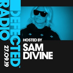 Defected Radio Show presented by Sam Divine - 27.09.19