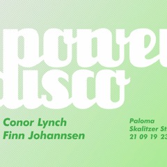 2019 -09 -21 Live At Power Disco (Conor Lynch, Finn Johannsen)