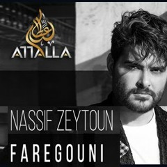 [104 BPM] Nassif Zeytoun - Faregouni (Attalla Remix) 2019