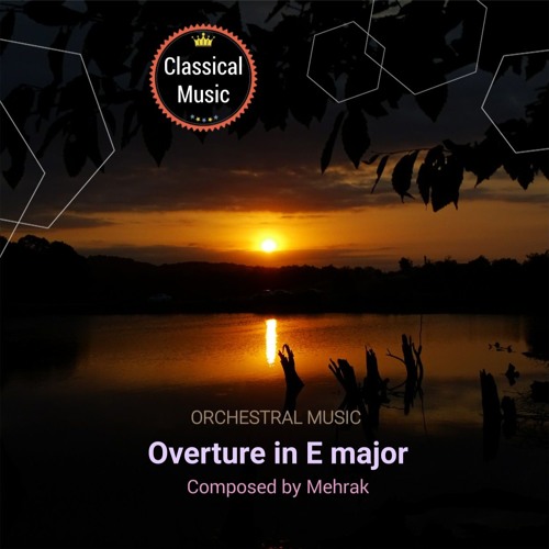 Overture in E Major - Composed By Mehrak