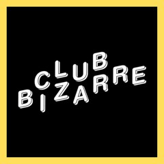 Club Bizarre Podcast #2