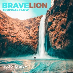 Tropical Flow - BraveLion | Free Background Music | Audio Library Release
