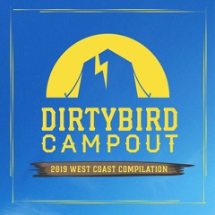 2019 Dirtybird Campout West Coast Compilation (Mixed by Worthy) [DIRTYBIRD]