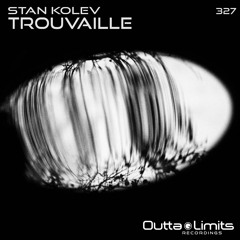 Stan Kolev - Trouvaille (Original Mix) Exclusive Preview