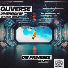 Oliverse - Get High (Die Princess Remix) Cut