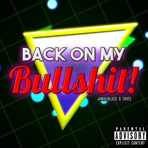 BACK ON MY BULLSHIT FT ENVEE