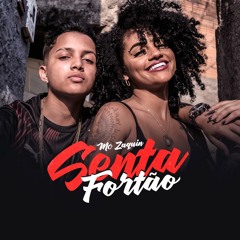 MC Zaquin - Senta Fortão