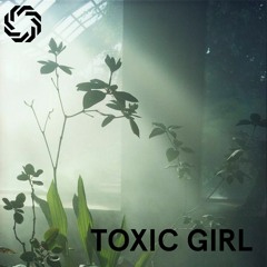 Archive // 007 - Toxic Girl (Original Mix)