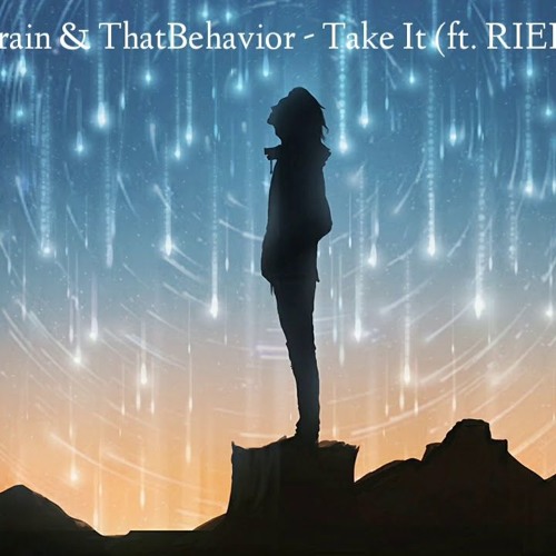 Unknown Brain & ThatBehaviour - Take it (feat. Riell & J.O.Y)