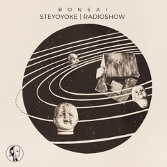 Bonsai - Steyoyoke Radioshow #084