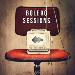 Bolero Sessions