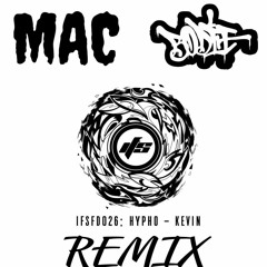 Hypho - Kevin (Bodie X MAC Remix)[FREE DOWNLOAD]