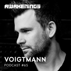 Awakenings Podcast #065 - Voigtmann