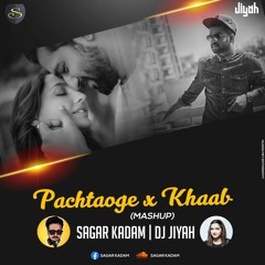 Khaab x Pachtaoge-Mashup - Sagar Kadam X Dj Jiyah.mp3