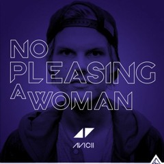 Avicii - No Pleasing A Woman + Trouble Mashup