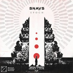Snavs - Epoch (LEGACY x OLME Flip)