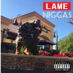10namesJune Ft. NRJ - Lame Niggas