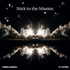 “Stick To The Mission” - Lonzell Marcell ft. JayGee