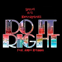 Do It Right ft. Aimme Britannia [co-prod. Knowledge™️]