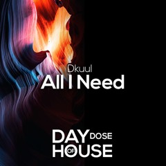 Dkuul - All I Need