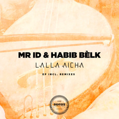 Mr. ID &  Habib bèlk - Lalla Aicha (Drunky Daniels Remix)