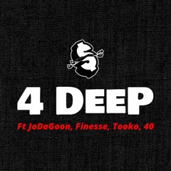 4DEEP Ft JoDaGoon, Finesse, Tooko, 40