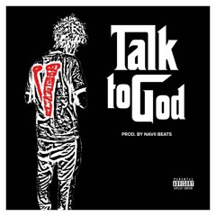 TALK To God (prod by. Navil beats)