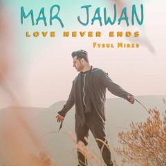Mar Jawan (Love Never Ends) Fysul Mirza | Latest Punjabi Song 2019