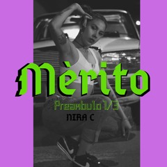 Merito - preambulo 1/3 Nira C(Prod. Zerox 276 y Fly Firme)