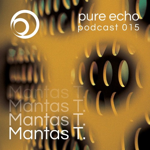 Pure Echo Podcast #015 - Mantas T.