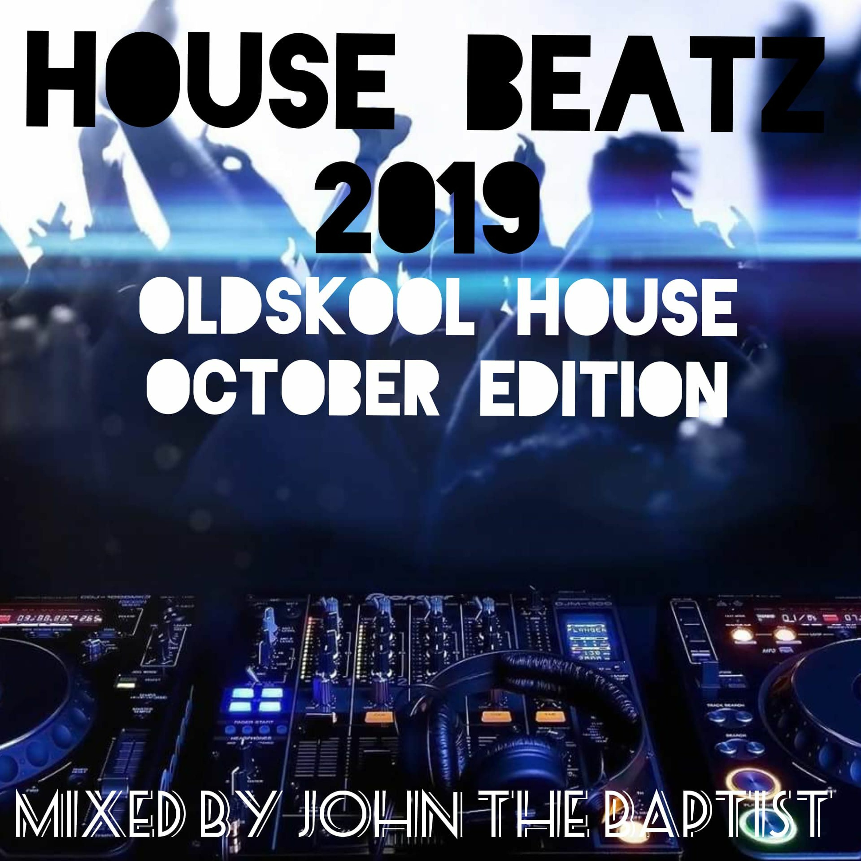 House Beatz 2019 Oldskool House October Edition Mixed By John The Baptist episode artwork