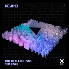 Cat Dealers, MAKJ feat. Caelu - Rewind (Extended Mix)