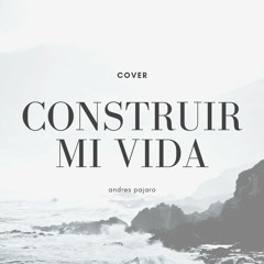 Construir mi vida / Cover /
