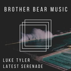 BBM PREMIERE | Luke Tyler - Latest Serenade