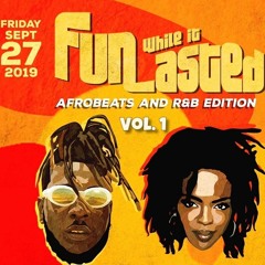 Fun While It Lasted(Burna Boy, Wizkid, Zlatan, Wande Coal, Rotimi, Afro B, Naira Marley, Teni)