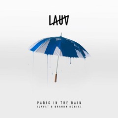 Lauv - Paris In The Rain (Laust & Brandn Remix)