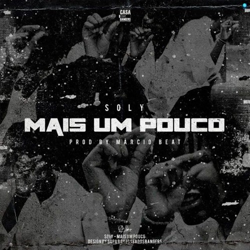 Soly - Mais Um Pouco (Hosted By CasaDosBangers)