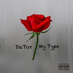 DaTor My Type