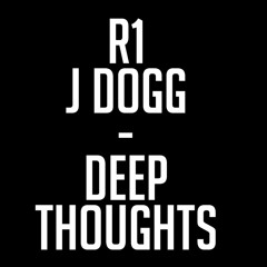 R1 X J Dogg Deep Thoughts P110