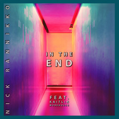 In The End (Feat. Kaitlin Morehouse)