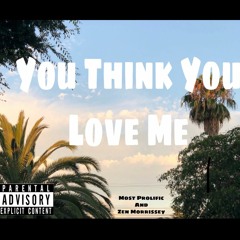You Think You Love Me - Most Prolific and Zen Morrissey